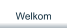 Welkom